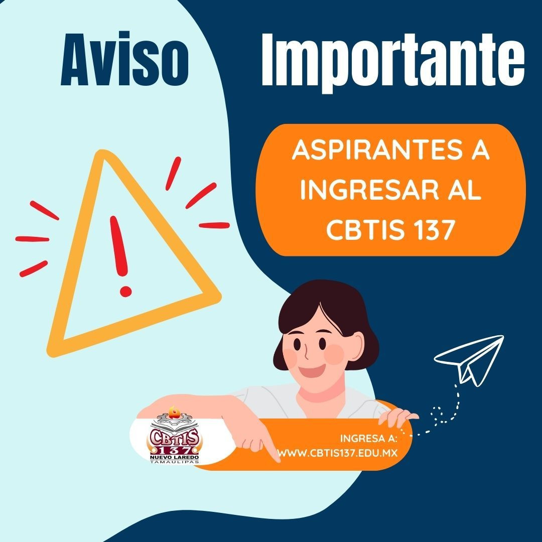 atencion-aspirantes-a-ingresar-al-cbtis-137-gen-2025-2028